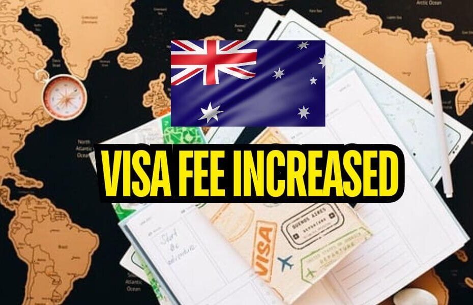 australian visa fee increased